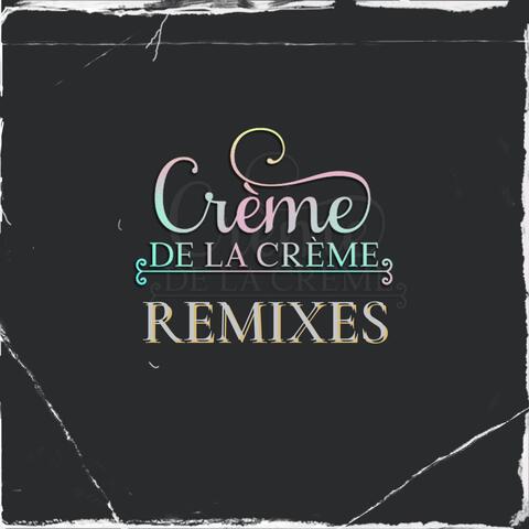 Creme De La Creme Remixes