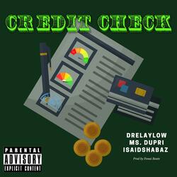 Credit Check (feat. Ms. Dupri & Isaidshabaz)