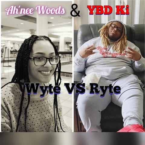 WyTe vs RyTe (feat. OutEa$t Ki & Ah'Nee Woods)
