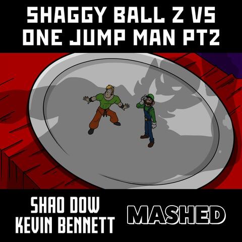 SHAGGY BALL Z VS ONE JUMP MAN PT2 (feat. The Kevin Bennett)
