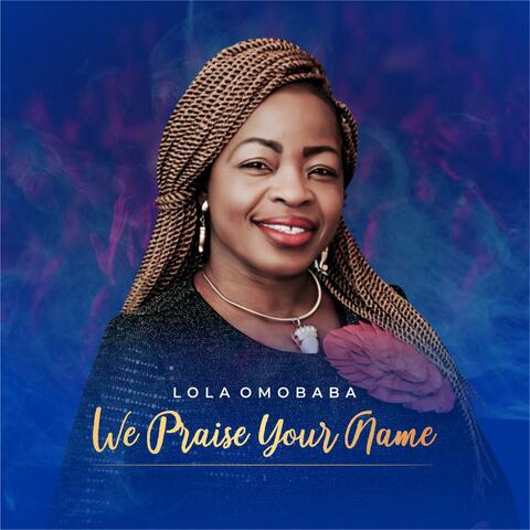 We Praise Your Name