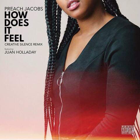 How Does It Feel (feat. Juan Holladay) [Creative Silence Remix]