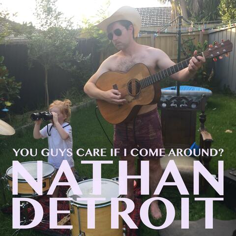 You Guys Care If I Come Around?