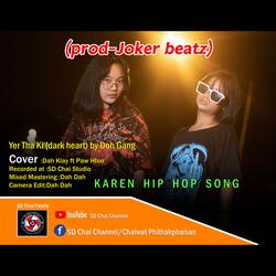 Yer Tha Ki (dark heart) เพลงกะเหรี่ยง - by Doh Gang-Cover By Dah Klay x Paw Htoo