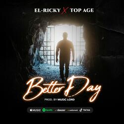 Better Day (feat. Top Age)