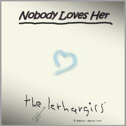 Nobody Loves Her