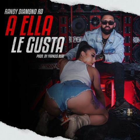 A ELLA LE GUSTA