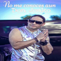 No me conose aun