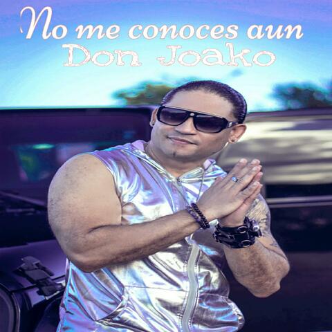 No me conose aun