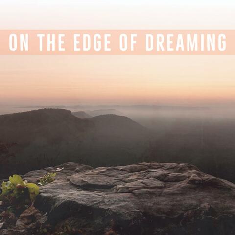 On The Edge Of Dreaming