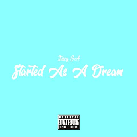 Started As A Dream
