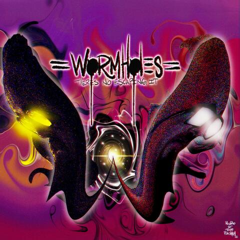 Wormholes (Theres No Escaping It) (feat. Studious Pupil)