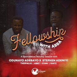 Fellowship with Abba I (feat. Stephen Adeniyi & Theophilus)