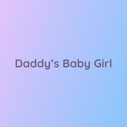 Daddy's Baby Girl