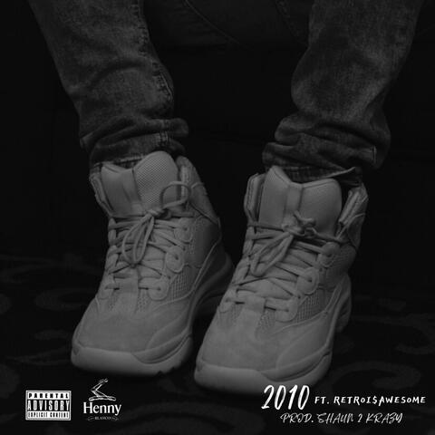 2010 (feat. RetroI$Awesome)