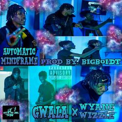 Automatic Mindframe (feat. Gwala)
