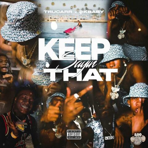 Keep Sayin That (feat. 2kBaby)