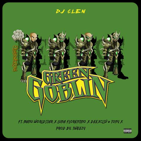 Green Goblin (feat. Manu Worldstar, Luna Florentino, Deexclsv & Tony X)