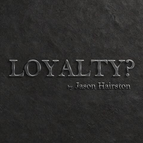 Loyalty?