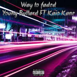 Way To Faded (feat. Kaio Kane)