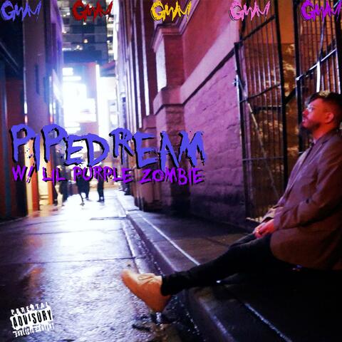 PIPEDREAM (feat. Lil Purple Zombie)