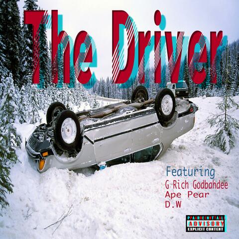 The Driver (feat. G Rich Godbahdee, Ape Pear & D.W Beats)