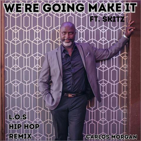 We're Gonna Make It (feat. Skitz) [L.O.S. Hip Hop Remix]