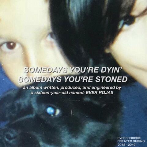 Somedays You're Dyin', Somedays You're Stoned