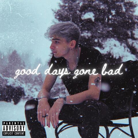 good days gone bad