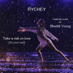 Take a risk on love (it's your call) (feat. Sheddi Young)