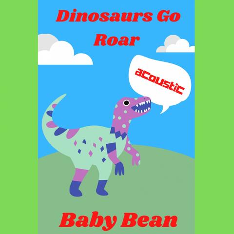 Dinosaurs Go Roar (Acoustic)