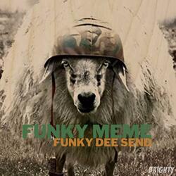 Funky Meme (Funky Dee Send)