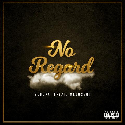No Regard (feat. Melo360)