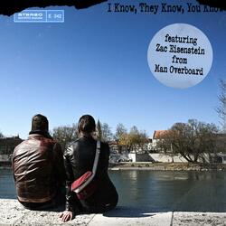 I Know, They Know, You Know (feat. Zac Eisenstein)