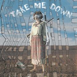 Take Me Down (feat. Kt.Lake)