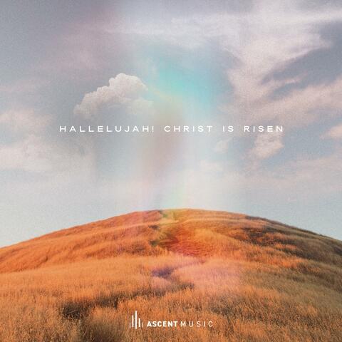 Hallelujah! Christ Is Risen