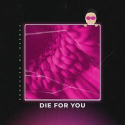 Die For You