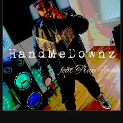 Handmedownz (feat. Trap Fevah)