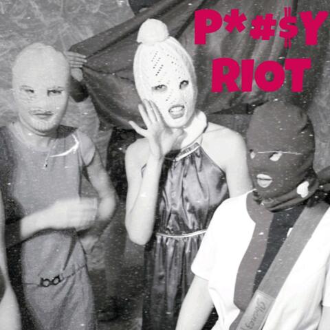 P*#SY RIOT