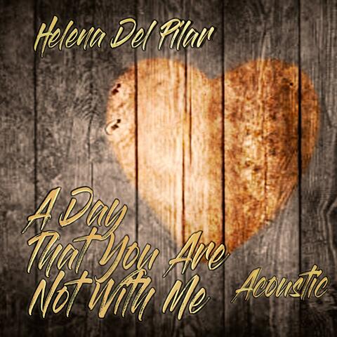 A Day That You Are Not With Me (Acoustic)