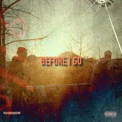 Before I go