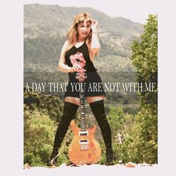 A Day That You Are Not With Me