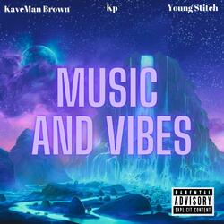 Music and Vibes (feat. Kp & Young Stitch)
