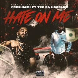 Hate on me (feat. Tee da Hoodlum)