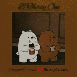 B Thirty One (feat. Cassie & Blurry Circles)