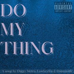 Do My Thing (feat. LowkeyRa & Datamosh)