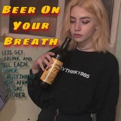 Beer On Your Breath (prod.djkayl) (feat. $at.urn)
