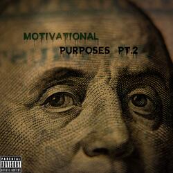 Motivational Purposes Pt. 2