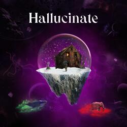 Hallucinate