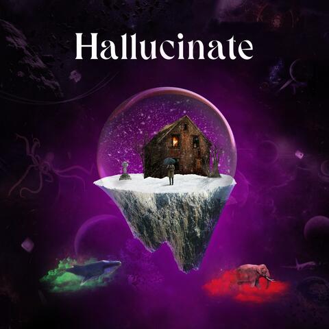 Hallucinate